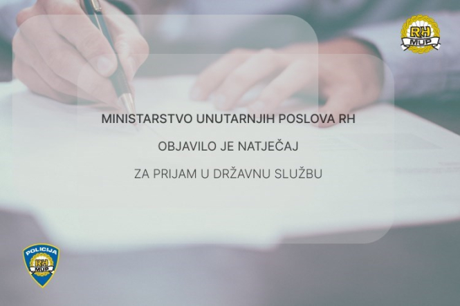 Ministarstvo unutarnjih poslova objavilo je prvi dio natječaja za prijam u državnu službu