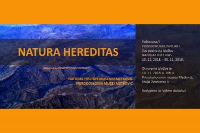 PowerPogressiveArt vas poziva na otvaranje izložbe NATURA HEREDITAS 10. 11. 2018. u 18h u Prirodoslovnom muzeju Metković