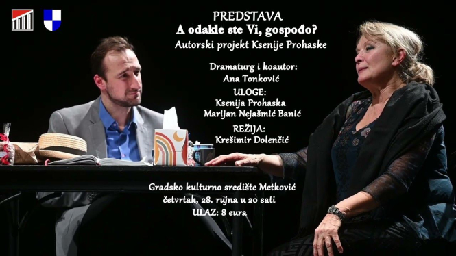 &#039;A odakle ste Vi, gospođo?&#039; - predstava Ksenije Prohaske u GKS-u Metković